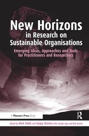Bild des Verk�ufers f�r New Horizons in Research on Sustainable Organisations: Emerging Ideas, Approaches and Tools for Practitioners and Researchers zum Verkauf von WeBuyBooks