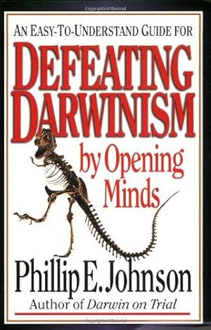 Bild des Verk�ufers f�r Defeating Darwinism by Opening Minds (Lawyer Puts Darwinism on Trial) zum Verkauf von WeBuyBooks