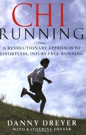 Bild des Verk�ufers f�r Chi Running: A Revolutionary Approach to Effortless, Injury-free Running zum Verkauf von WeBuyBooks
