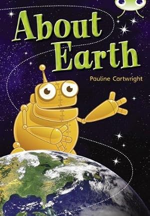 Bild des Verk�ufers f�r Bug Club Non Fiction Year Two Lime B About Earth zum Verkauf von WeBuyBooks