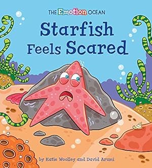 Imagen del vendedor de Starfish Feels Scared (The Emotion Ocean) a la venta por WeBuyBooks