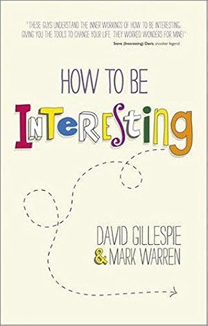 Bild des Verk�ufers f�r How To Be Interesting: Simple Ways to Increase Your Personal Appeal zum Verkauf von WeBuyBooks