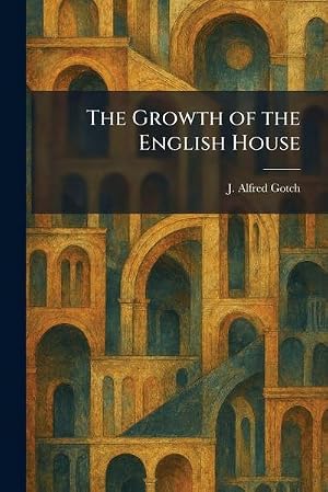 Bild des Verk�ufers f�r The Growth of the English House zum Verkauf von AHA-BUCH GmbH