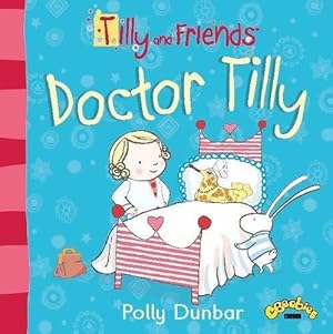 Immagine del venditore per Tilly and Friends: Doctor Tilly venduto da WeBuyBooks