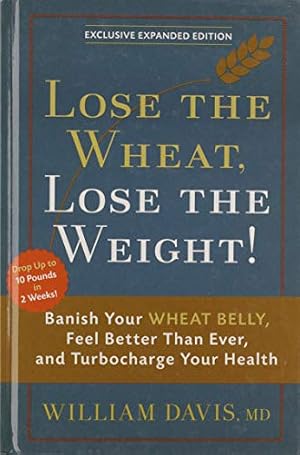Bild des Verk�ufers f�r Lose the Wheat, Lose the Weight! zum Verkauf von WeBuyBooks