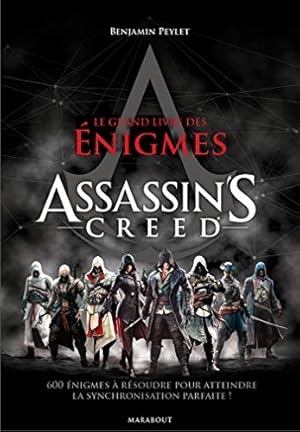 Bild des Verk�ufers f�r Le Grand livre des énigmes Assassins'creed: Plus de 600 défis et enquêtes pour atteindre la synchronisation parfaite !: 31575 zum Verkauf von WeBuyBooks