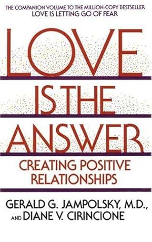 Imagen del vendedor de Love Is the Answer: Creating Positive Relationships a la venta por WeBuyBooks