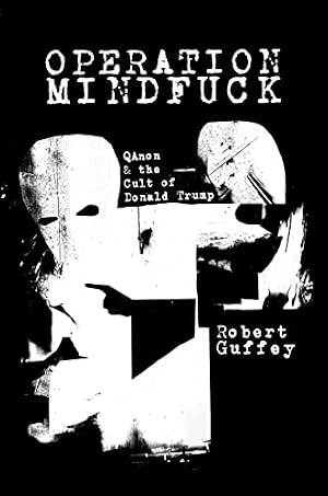 Bild des Verk�ufers f�r Operation Mindfuck: QAnon and the Cult of Donald Trump zum Verkauf von WeBuyBooks