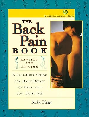 Imagen del vendedor de The Back Pain Book: A Self-Help Guide for the Daily Relief of Back and Neck Pain a la venta por Cycle Books LA