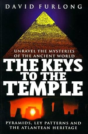 Seller image for The Keys To The Temple: Unravel the Mysteries of the Ancient World, Pyramids, Ley Patterns and the Atlantean Heritage for sale by WeBuyBooks