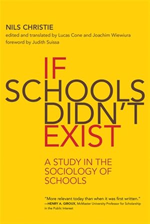 Seller image for If Schools Didn't Exist : A Study in the Sociology of Schools for sale by GreatBookPricesUK