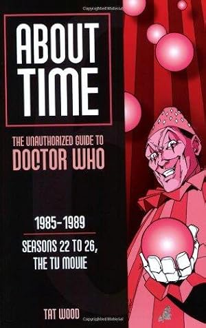 Imagen del vendedor de About Time 6: The Unauthorized Guide to Doctor Who (Seasons 22 to 26, the TV Movie): 0 (About Time series) a la venta por WeBuyBooks
