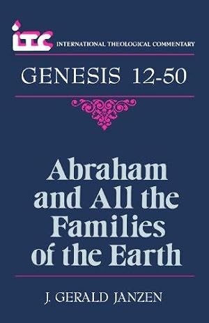 Immagine del venditore per Genesis 12-50: Abraham and All the Families of the Earth (International theological commentary) venduto da WeBuyBooks