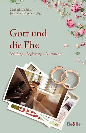 Seller image for Gott und die Ehe: Berufung - Begleitung - Sakrament for sale by Modernes Antiquariat - bodo e.V.