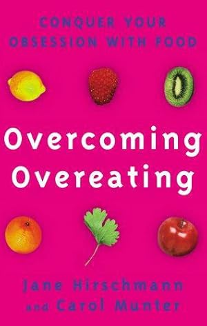 Bild des Verk�ufers f�r Overcoming Overeating: Conquer Your Obsession With Food zum Verkauf von WeBuyBooks