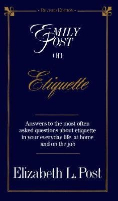 Imagen del vendedor de Emily Post on Etiquette a la venta por WeBuyBooks