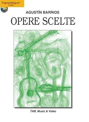 Seller image for Agustin Barrios: Opere Scelte: Video on Line (Italiano, English, Franais, Espaol, Deutsch) for sale by WeBuyBooks
