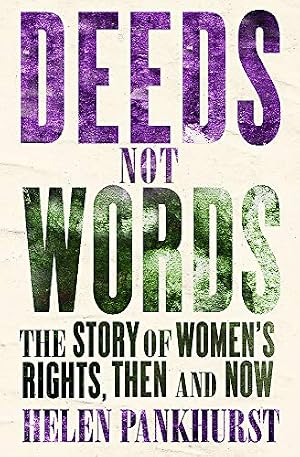 Immagine del venditore per Deeds Not Words: The Story of Women's Rights - Then and Now venduto da WeBuyBooks