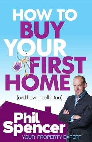 Imagen del vendedor de How to Buy Your First Home (And How to Sell it Too) a la venta por WeBuyBooks