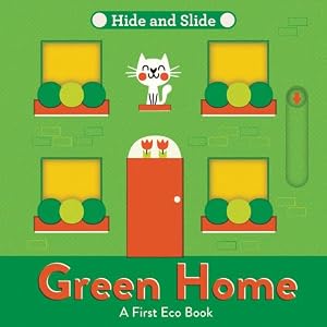 Bild des Verk�ufers f�r Green Home: A fun-filled interactive board book series �" perfect for nurturing the next Greta Thunberg or David Attenborough! (A First Eco Book) zum Verkauf von WeBuyBooks
