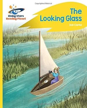 Bild des Verk�ufers f�r Reading Planet - The Looking Glass - Yellow: Rocket Phonics (Rising Stars Reading Planet) zum Verkauf von WeBuyBooks