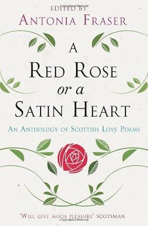 Bild des Verk�ufers f�r A Red Rose or a Satin Heart: An Anthology of Scottish Love Poems zum Verkauf von WeBuyBooks