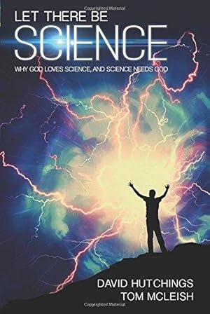 Seller image for Let There Be Science: Why God loves science, and science needs God for sale by WeBuyBooks