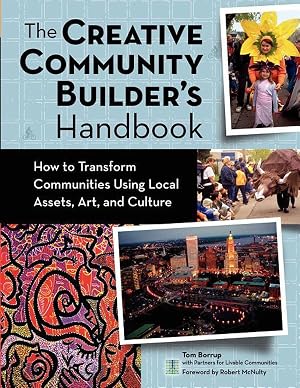 Seller image for The Creative Community Builder's Handbook: How to Transform Communities Using Local Assets, Arts, and Culture for sale by tLighthouse Books