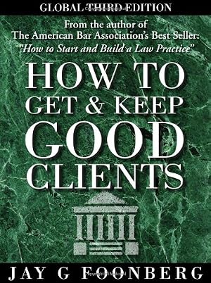 Bild des Verk�ufers f�r How To Get and Keep Good Clients, Global Third Edition zum Verkauf von Cycle Books LA