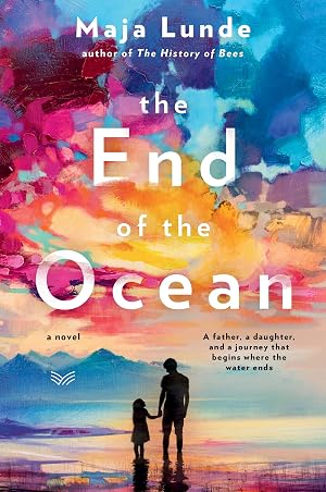 Immagine del venditore per The End of the Ocean: A Profoundly Moving Cli-Fi Tale of Water Crisis, Father-Daughter Bonds, and Survival venduto da Goodwill of Greater Milwaukee and Chicago