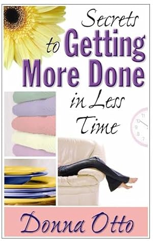 Bild des Verk�ufers f�r Secrets to Getting More Done in Less Time zum Verkauf von WeBuyBooks