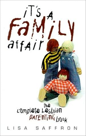 Bild des Verk�ufers f�r It's a Family Affair: The Complete Lesbian Parenting Book zum Verkauf von WeBuyBooks