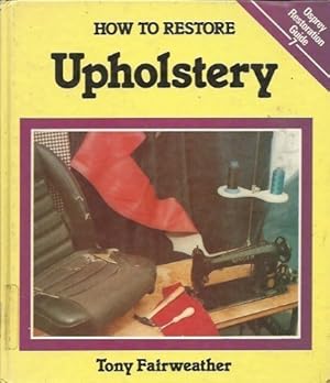Bild des Verk�ufers f�r How to Restore Upholstery (Osprey Restoration Guide) zum Verkauf von WeBuyBooks