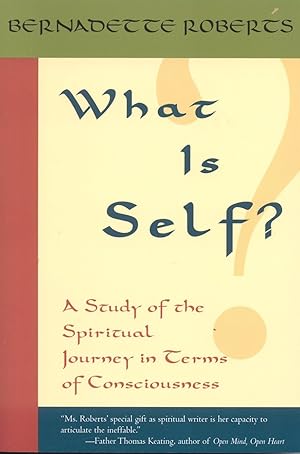 Imagen del vendedor de What Is Self?: A Study of the Spiritual Journey in Terms of Consciousness a la venta por Austin Goodwill 1101