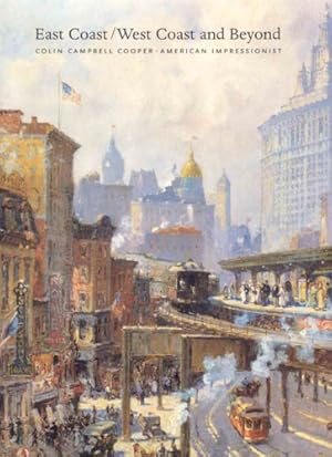 Imagen del vendedor de East Coast/West Coast and Beyond: Colin Campbell Cooper, American Impressionist a la venta por Cycle Books LA
