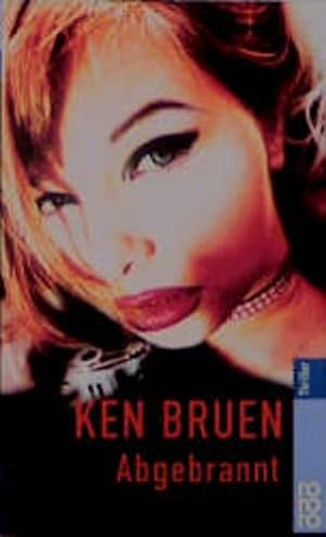Bild des Verk�ufers f�r Abgebrannt Ken Bruen. Dt. von Brigitte Helbling & Niklaus Helbling zum Verkauf von Berliner B�chertisch eG