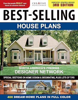 Imagen del vendedor de Best-Selling House Plans, Completely Updated & Revised 3rd Edition (Creative Homeowner) 375 Dream-Home Plans in Full Color; Special Sections on Home Automation, Home Design Trends, Curb Appeal, & More a la venta por Greenworld Books