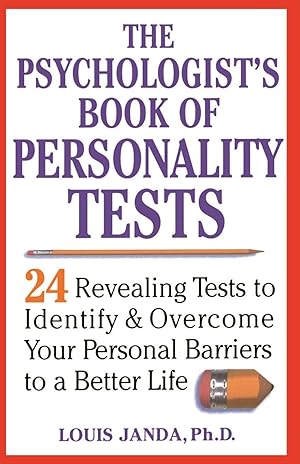 Seller image for The Psychologist's Book of Personality Tests: 24 Revealing Tests to Identify and Overcome Your Personal Barriers to a Better Life for sale by Shakespeare Book House