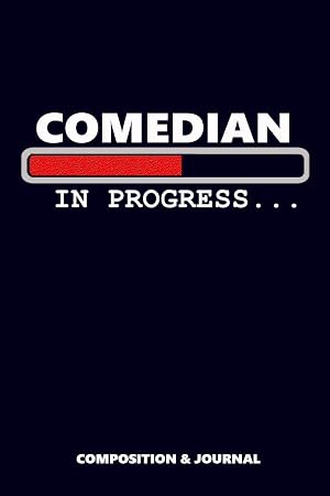 Imagen del vendedor de Comedian in Progress: Composition Notebook, Funny Birthday Journal for Comedy Jokes Professionals to write on a la venta por Zoom Books East