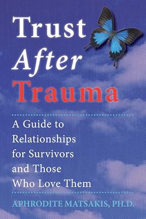 Bild des Verk�ufers f�r Trust After Trauma: A Guide to Relationships for Survivors and Those Who Love Them zum Verkauf von Dream Books Co.