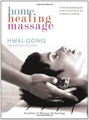 Seller image for Home Healing Massage: Hwal-Gong for Everyday Wellness for sale by Greenworld Books