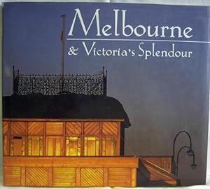 Bild des Verkufers fr Melbourne and Victoria's Splendor zum Verkauf von Crystal Palace Antiques