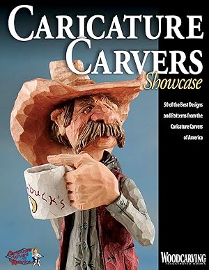 Seller image for Caricature Carvers Showcase: 50 of the Best Designs and Patterns from the Caricature Carvers of America (Fox Chapel Publishing) 30 Featured CCA . Illustrated (Woodcarving Illustrated Books) for sale by Goodwill of Central and Coastal Virginia
