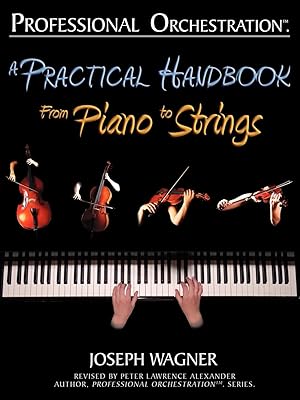 Seller image for Professional Orchestration: A Practical Handbook - From Piano to Strings for sale by Goodwill of Central and Coastal Virginia