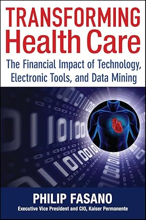 Imagen del vendedor de Transforming Health Care: The Financial Impact of Technology, Electronic Tools and Data Mining a la venta por Goodwill of Central and Coastal Virginia
