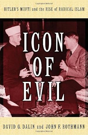 Seller image for Icon of Evil: Hitler's Mufti and the Rise of Radical Islam for sale by Goodwill of Central and Coastal Virginia