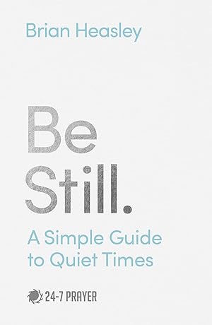 Seller image for Be Still: A Simple Guide to Quiet Times for sale by Goodwill of Central and Coastal Virginia