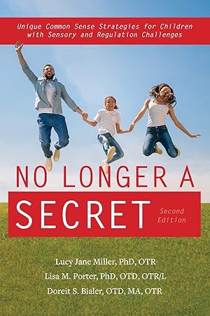 Immagine del venditore per No Longer A Secret, 2nd edition: Unique Common Sense Strategies for Children with Sensory and Regulation Challenges venduto da Goodwill of Central and Coastal Virginia
