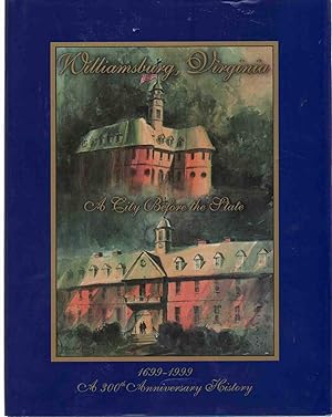 Seller image for Williamsburg, Virginia, A City before the State : An Illustrated History for sale by Goodwill of Central and Coastal Virginia