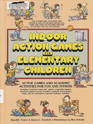 Seller image for Indoor Action Games for Elementary Children: Active Games and Academic Activities for Fun and Fitness for sale by Goodwill of Central and Coastal Virginia